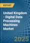 United Kingdom - Digital Data Processing Machines - Market Analysis, Forecast, Size, Trends and Insights - Product Thumbnail Image