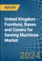 United Kingdom - Furniture, Bases and Covers for Sewing Machines - Market Analysis, forecast, Size, Trends and Insights - Product Thumbnail Image