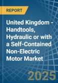United Kingdom - Handtools, Hydraulic or with a Self-Contained Non-Electric Motor - Market analysis, Forecast, Size, Trends and Insights- Product Image