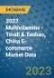 2022 Multivitamins - Tmall & Taobao, China E-commerce Market Data - Product Thumbnail Image