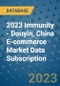 2023 Immunity - Douyin, China E-commerce Market Data Subscription - Product Thumbnail Image