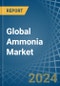 Global Ammonia Trade - Prices, Imports, Exports, Tariffs, and Market Opportunities - Product Image