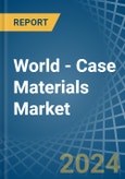 World - Case Materials - Market Analysis, Forecast, Size, Trends and Insights- Product Image
