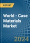 World - Case Materials - Market Analysis, Forecast, Size, Trends and Insights - Product Image