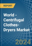 World - Centrifugal Clothes-Dryers - Market Analysis, Forecast, Size, Trends and Insights- Product Image