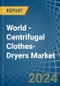 World - Centrifugal Clothes-Dryers - Market Analysis, Forecast, Size, Trends and Insights - Product Image