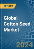 Global Cotton Seed Trade - Prices, Imports, Exports, Tariffs, and Market Opportunities- Product Image