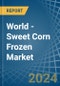World - Sweet Corn Frozen - Market Analysis, Forecast, Size, Trends and Insights - Product Image