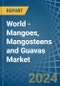 World - Mangoes, Mangosteens and Guavas - Market Analysis, Forecast, Size, Trends and Insights - Product Image
