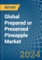 Global Prepared or Preserved Pineapple Trade - Prices, Imports, Exports, Tariffs, and Market Opportunities - Product Image