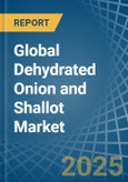 Global Dehydrated Onion and Shallot Trade - Prices, Imports, Exports, Tariffs, and Market Opportunities- Product Image