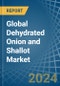 Global Dehydrated Onion and Shallot Trade - Prices, Imports, Exports, Tariffs, and Market Opportunities - Product Image
