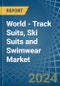 World - Track Suits, Ski Suits and Swimwear - Market Analysis, Forecast, Size, Trends and Insights - Product Image