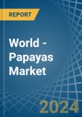 World - Papayas - Market Analysis, Forecast, Size, Trends and Insights- Product Image