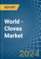 World - Cloves - Market Analysis, Forecast, Size, Trends and Insights - Product Image