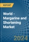 World - Margarine and Shortening - Market Analysis, Forecast, Size, Trends and Insights - Product Image