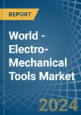 World - Electro-Mechanical Tools (Drills of All Kinds, Saws or Other) - Market Analysis, Forecast, Size, Trends and Insights- Product Image