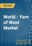 World - Yarn of Wool - Market Analysis, Forecast, Size, Trends and Insights- Product Image