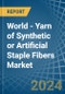 World - Yarn of Synthetic or Artificial Staple Fibers - Market Analysis, Forecast, Size, Trends and Insights - Product Image
