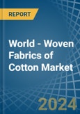 World - Woven Fabrics of Cotton - Market Analysis, Forecast, Size, Trends and Insights- Product Image