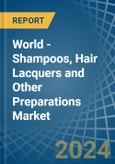World - Shampoos, Hair Lacquers and Other Preparations - Market Analysis, Forecast, Size, Trends and Insights- Product Image