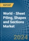 World - Sheet Piling, Shapes and Sections (of Iron or Steel) - Market Analysis, Forecast, Size, Trends and Insights - Product Image