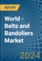 World - Belts and Bandoliers - Market Analysis, Forecast, Size, Trends and Insights - Product Image