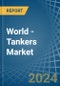 World - Tankers - Market Analysis, Forecast, Size, Trends and Insights - Product Thumbnail Image