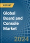 Global Board and Console Trade - Prices, Imports, Exports, Tariffs, and Market Opportunities - Product Image