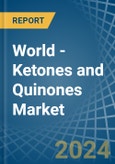World - Ketones and Quinones - Market Analysis, Forecast, Size, Trends and Insights- Product Image