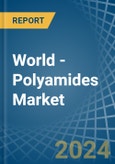 World - Polyamides (In Primary Forms) - Market Analysis, Forecast, Size, Trends and Insights- Product Image