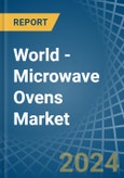 World - Microwave Ovens - Market Analysis, Forecast, Size, Trends and Insights- Product Image