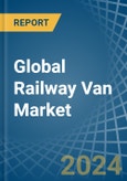 Global Railway Van Trade - Prices, Imports, Exports, Tariffs, and Market Opportunities- Product Image