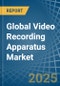 Global Video Recording Apparatus Trade - Prices, Imports, Exports, Tariffs, and Market Opportunities - Product Thumbnail Image