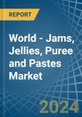 World - Jams, Jellies, Puree and Pastes - Market Analysis, Forecast, Size, Trends and Insights- Product Image