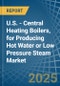 U.S. - Central Heating Boilers, for Producing Hot Water or Low Pressure Steam - Market Analysis, forecast, Size, Trends and Insights - Product Thumbnail Image