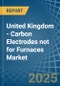 United Kingdom - Carbon Electrodes not for Furnaces - Market Analysis, forecast, Size, Trends and Insights - Product Thumbnail Image