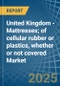 United Kingdom - Mattresses; of cellular rubber or plastics, whether or not covered - Market Analysis, Forecast, Size, Trends and Insights - Product Thumbnail Image