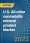 U.S. All other nonmetallic mineral product Market. Analysis and Forecast to 2030 - Product Image