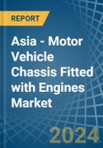 Asia - Motor Vehicle Chassis Fitted with Engines - Market Analysis, Forecast, Size, Trends and Insights- Product Image