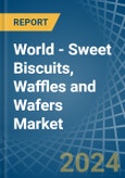 World - Sweet Biscuits, Waffles and Wafers - Market Analysis, Forecast, Size, Trends and Insights- Product Image