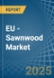 EU - Sawnwood (Coniferous) - Market Analysis, Forecast, Size, Trends and Insights - Product Image