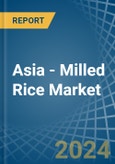 Asia - Milled Rice - Market Analysis, Forecast, Size, Trends and Insights- Product Image