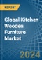 Global Kitchen Wooden Furniture Trade - Prices, Imports, Exports, Tariffs, and Market Opportunities - Product Image
