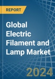 Global Electric Filament and Lamp Trade - Prices, Imports, Exports, Tariffs, and Market Opportunities- Product Image