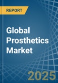 Global Prosthetics Trade - Prices, Imports, Exports, Tariffs, and Market Opportunities- Product Image