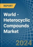 World - Heterocyclic Compounds - Market Analysis, Forecast, Size, Trends and Insights- Product Image