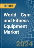 World - Gym and Fitness Equipment - Market Analysis, Forecast, Size, Trends and Insights- Product Image