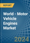 World - Motor Vehicle Engines (Spark-Ignition) - Market Analysis, Forecast, Size, Trends and Insights- Product Image