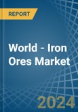 World - Iron Ores - Market Analysis, Forecast, Size, Trends and Insights- Product Image